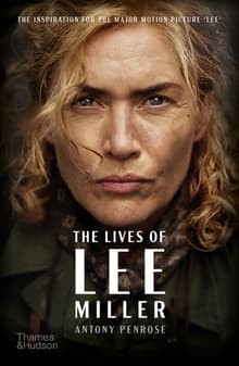 Book cover of The Lives of Lee Miller: The Inspiration for the Major Motion Picture 'Lee'