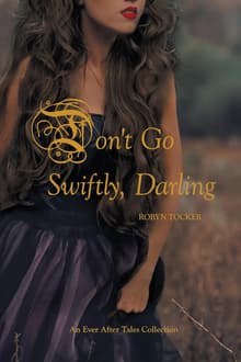 Book cover of Don't Go Swiftly, Darling