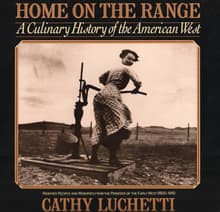 Book cover of Home on the Range: A Culinary History of the American West