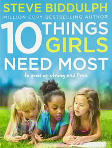 Book cover of 10 Things Girls Need Most: To Grow Up Strong and Free