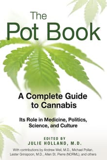Book cover of The Pot Book: A Complete Guide to Cannabis: Its Role in Medicine, Politics, Science, and Culture