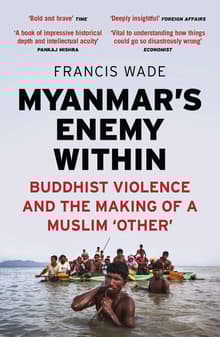 Book cover of Myanmar's Enemy Within: Buddhist Violence and the Making of a Muslim 'Other'