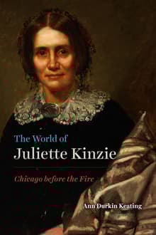 Book cover of The World of Juliette Kinzie
