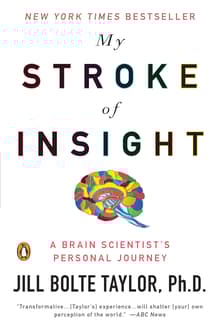 Book cover of My Stroke of Insight: A Brain Scientist's Personal Journey