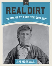 Book cover of The Real Dirt on America's Frontier Outlaws