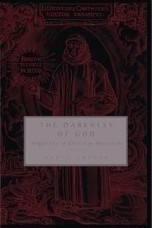 Book cover of The Darkness of God: Negativity in Christian Mysticism