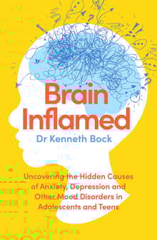 Book cover of Brain Inflamed: Uncovering the Hidden Causes of Anxiety, Depression, and Other Mood Disorders in Adolescents and Teens
