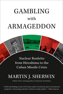 Book cover of Gambling with Armageddon: Nuclear Roulette from Hiroshima to the Cuban Missile Crisis