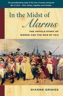 Book cover of In the Midst of Alarms: The Untold Story of Women and the War of 1812