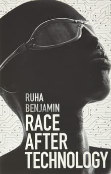 Book cover of Race After Technology: Abolitionist Tools for the New Jim Code