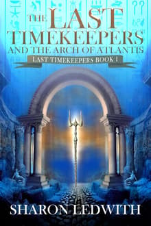 Book cover of The Last Timekeepers and the Arch of Atlantis