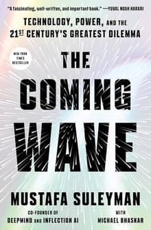 Book cover of The Coming Wave: Technology, Power, and the Twenty-first Century's Greatest Dilemma