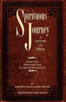 Book cover of Spirituous Journey: A History of Drink, Book Two