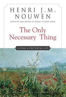 Book cover of The Only Necessary Thing: Living a Prayerful Life