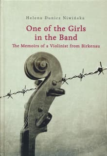 Book cover of One of the Girls in the Band: The Memoirs of a Violinist from Birkenau