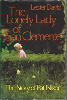 Book cover of The Lonely Lady of San Clemente: The Story of Pat Nixon