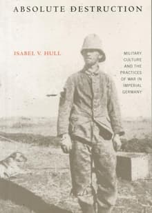 Book cover of Absolute Destruction: Military Culture and the Practices of War in Imperial Germany
