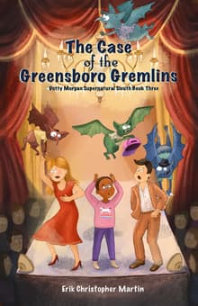 Book cover of The Case of the Greensboro Gremlins: Dotty Morgan Supernatural Sleuth Book Three