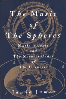 Book cover of The Music of the Spheres; Music, Science, and the Natural Order of the Universe