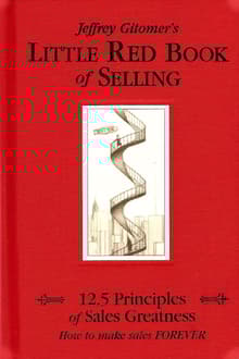Book cover of Little Red Book of Selling: 12.5 Principles of Sales Greatness: How to Make Sales Forever