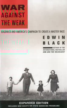 Book cover of War Against the Weak: Eugenics and America's Campaign to Create a Master Race