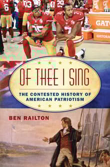 Book cover of Of Thee I Sing: The Contested History of American Patriotism
