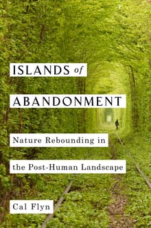 Book cover of Islands of Abandonment: Nature Rebounding in the Post-Human Landscape