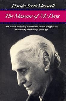 Book cover of The Measure of My Days: One Woman's Vivid, Enduring Celebration of Life and Aging