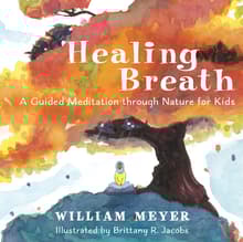 Book cover of Healing Breath: A Guided Meditation Through Nature for Kids