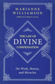 Book cover of The Law of Divine Compensation: On Work, Money, and Miracles