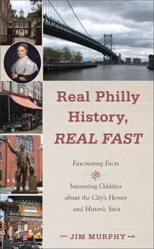 Book cover of Real Philly History, Real Fast