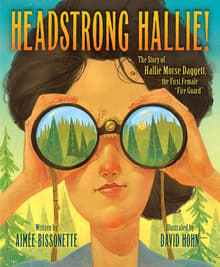 Book cover of Headstrong Hallie!: The Story of Hallie Morse Daggett, the First Female Fire Guard