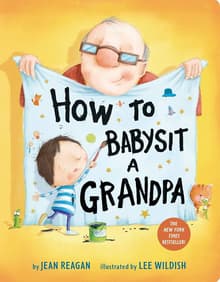 Book cover of How to Babysit a Grandpa: A Book for Dads, Grandpas, and Kids