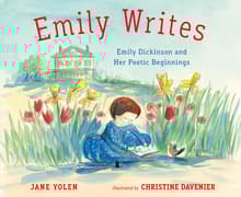 Book cover of Emily Writes: Emily Dickinson and Her Poetic Beginnings