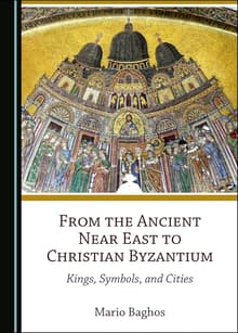 Book cover of From the Ancient Near East to Christian Byzantium