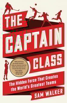 Book cover of The Captain Class: A New Theory of Leadership