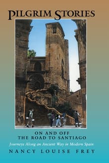 Book cover of Pilgrim Stories: On and Off the Road to Santiago: Journeys Along an Ancient Way in Modern Spain