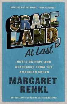 Book cover of Graceland, At Last: Notes on Hope and Heartache From the American South