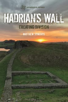 Book cover of Hadrian's Wall: Creating Division