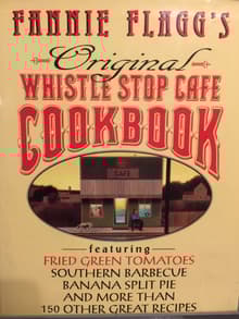Book cover of Fannie Flagg's Original Whistle Stop Cafe Cookbook