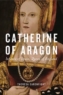Book cover of Catherine of Aragon: Infanta of Spain, Queen of England