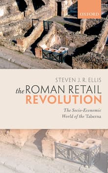 Book cover of The Roman Retail Revolution: The Socio-Economic World of the Taberna