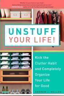 Book cover of Unstuff Your Life!: Kick the Clutter Habit and Completely Organize Your Life for Good