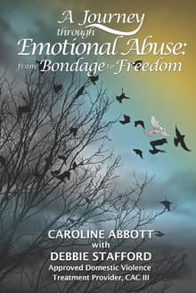 Book cover of A Journey Through Emotional Abuse: From Bondage to Freedom