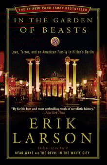 Book cover of In the Garden of Beasts: Love, Terror, and an American Family in Hitler's Berlin