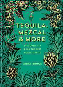 Book cover of Tequila, Mezcal & More