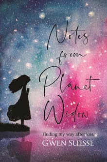 Book cover of Notes from Planet Widow: Finding My Way After Loss