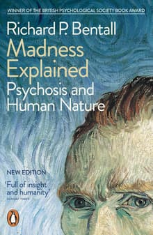 Book cover of Madness Explained: Psychosis and Human Nature