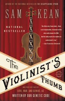 Book cover of The Violinist's Thumb: And Other Lost Tales Of Love, War, And Genius, As Written By Our Genetic Code