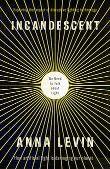 Book cover of Incandescent: We Need to Talk about Light